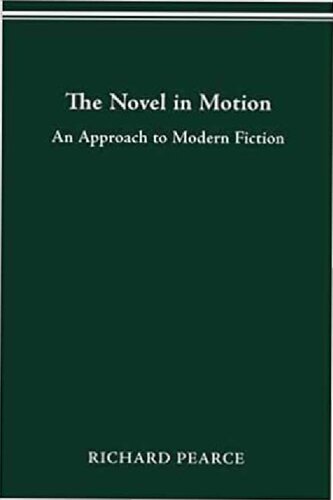 The Novel in Motion: An Approach to Modern Fiction