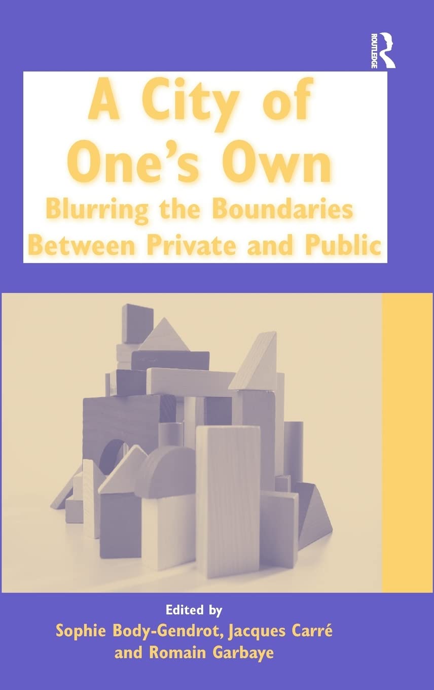 A City of One's Own: Blurring the Boundaries Between Private and Public