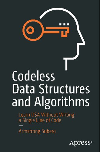 Codeless Data Structures and Algorithms: Learn DSA Without Writing a Single Line of Code