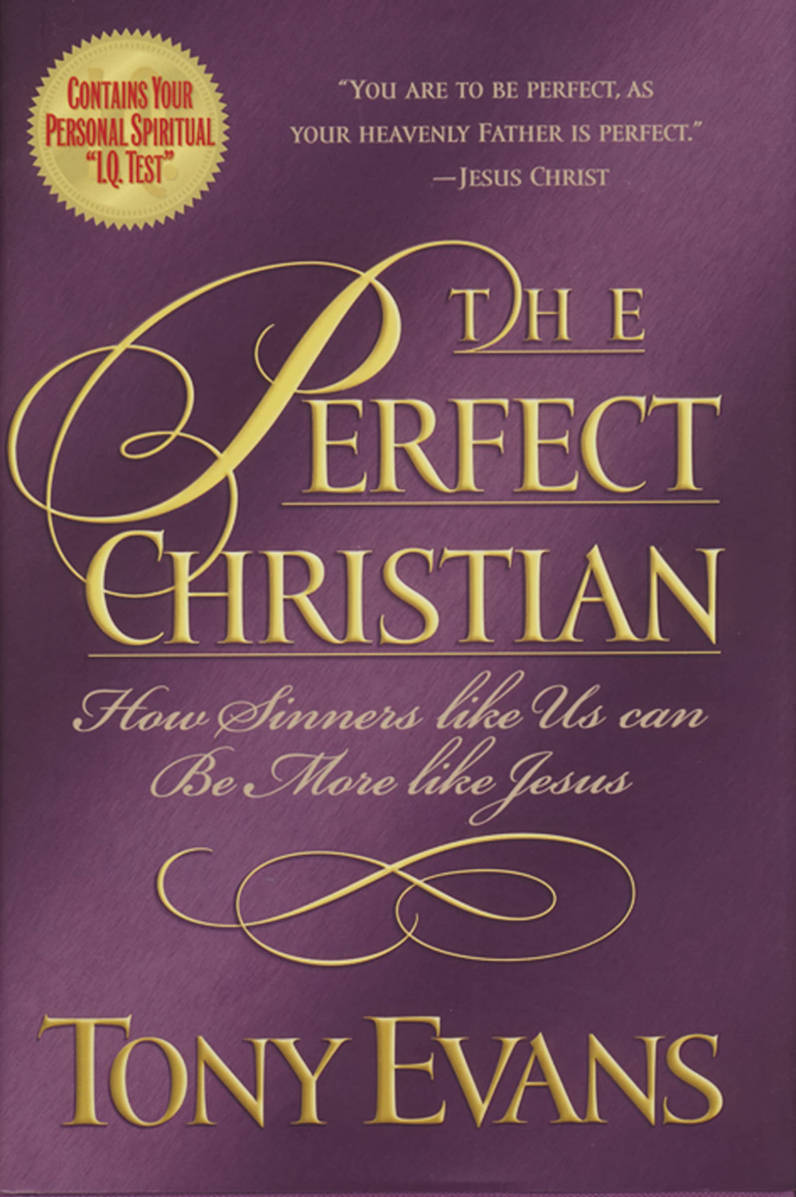 The Perfect Christian How Sinners Like Us Can Be More Like Jesus