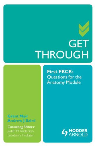 Get Through First FRCR: Questions for the Anatomy Module