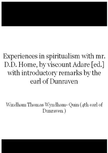 Experiences in spiritualism with Mr. D.D. Home - Viscount Adare