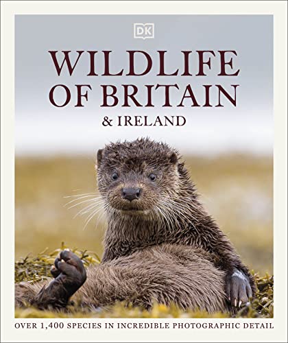 Wildlife of Britain and Ireland: Over 1,400 Species in Incredible Photographic Detail