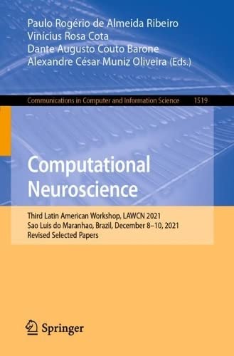 Computational Neuroscience: Third Latin American Workshop, LAWCN 2021, São Luís, Brazil, December 8–10, 2021, Revised Selected Papers (Communications in Computer and Information Science, 1519)