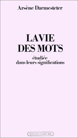 La Vie des mots: Étudiée dans leur significations (French Edition)