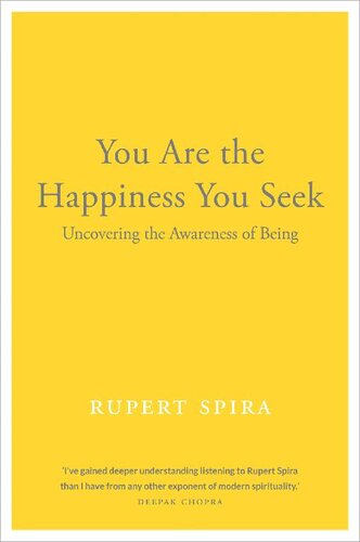 You Are the Happiness You Seek: Uncovering the Awareness of Being