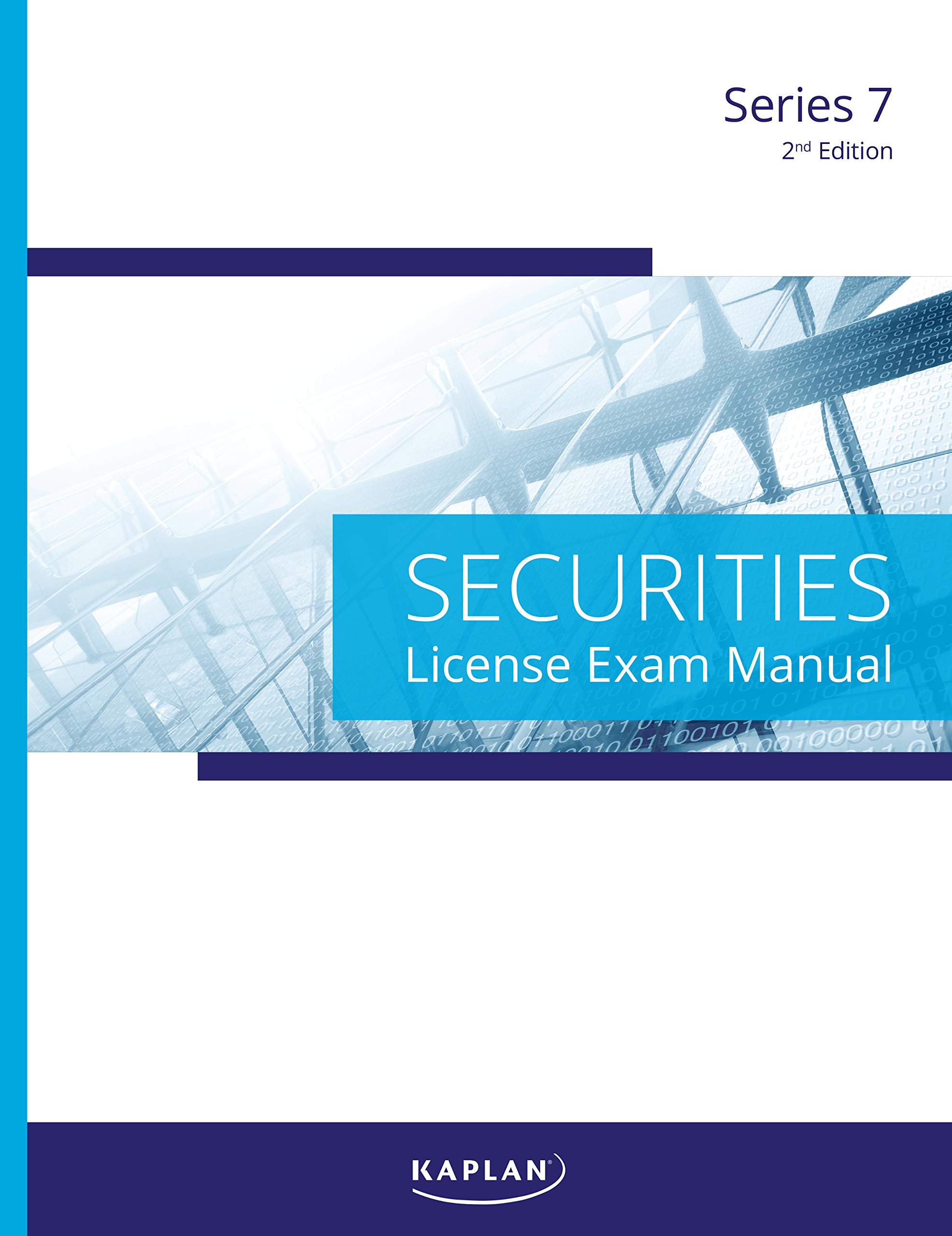 Kaplan Series 7 License Exam Manual, 2nd Edition - Comprehensive Exam Prep for the Series 7 General Securities Representative Exam