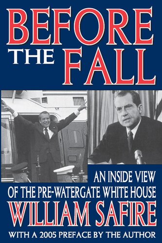 Before the Fall: An Inside View of the Pre-Watergate White House