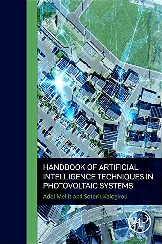 Handbook of Artificial Intelligence Techniques in Photovoltaic Systems: Modeling, Control, Optimization, Forecasting and Fault Diagnosis