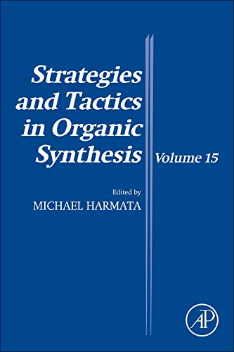 Strategies and Tactics in Organic Synthesis (Volume 15)