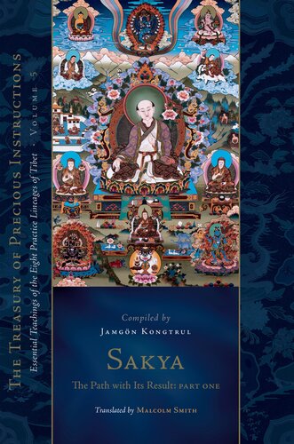 Sakya: the Path with Its Result, Part I: : Essential Teachings of the Eight Practice Lineages of Tibet, Volume 5