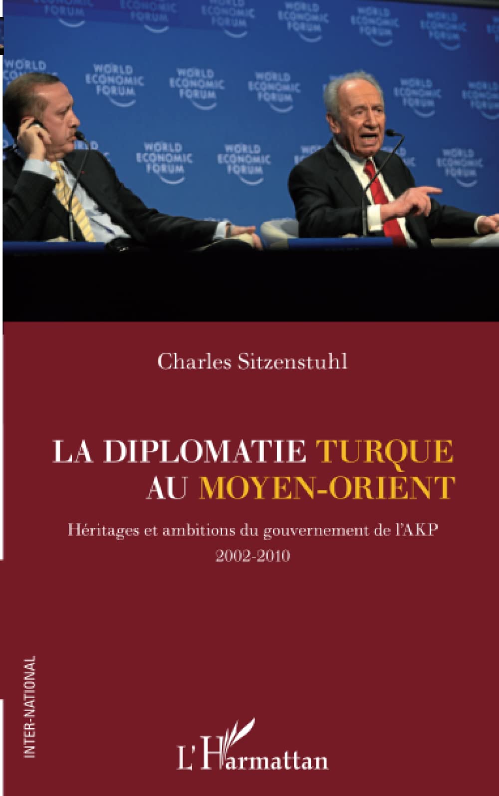 La diplomatie turque au Moyen-Orient: Héritages et ambitions du gouvernement de l'AKP (2002-2010)