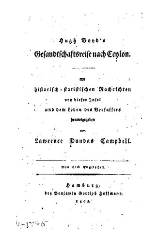 Hugh Boyd's Gesandtschaftsreise nach Ceylon : Mit historisch-statistischen Nachrichten von dieser Insel und dem Leben des Verfassers