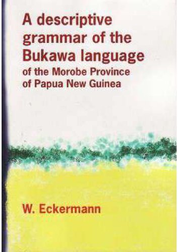 A descriptive grammar of the Bukawa language of the Morobe Province of Papua New Guinea