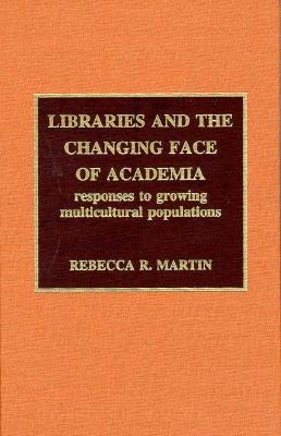 Libraries and the Changing Face of Academia: Responses to Growing Multicultural Populations