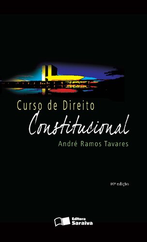 Curso de direito constitucional / André Ramos Tavares.