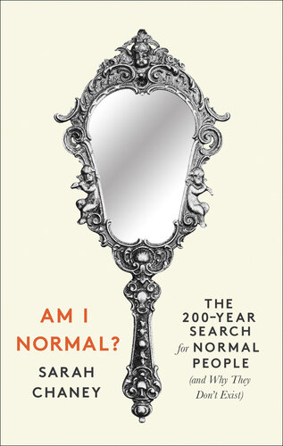 Am I Normal?: The 200-Year Search for Normal People (and Why They Don't Exist)