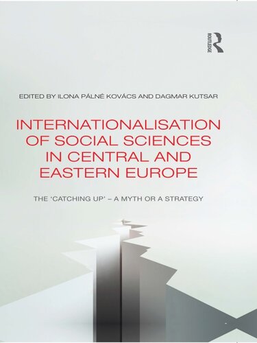 Internationalisation of Social Sciences in Central and Eastern Europe: The 'Catching Up' : A Myth or a Strategy?