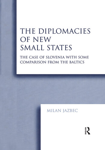 The Diplomacies of New Small States: The Case of Slovenia With Some Comparison From the Baltics