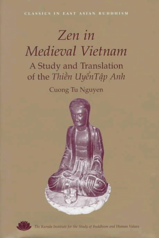 Zen in Medieval Vietnam : A Study and Translation of Thien Uyen Tap Anh (Classics in East Asian Buddhism)