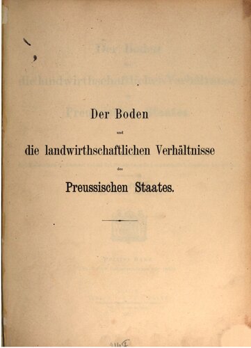 Der Boden und die landwirtschaftlichen Verhältnisse des Preußischen Staates (Nach dem Gebietsumfange vor 1866)