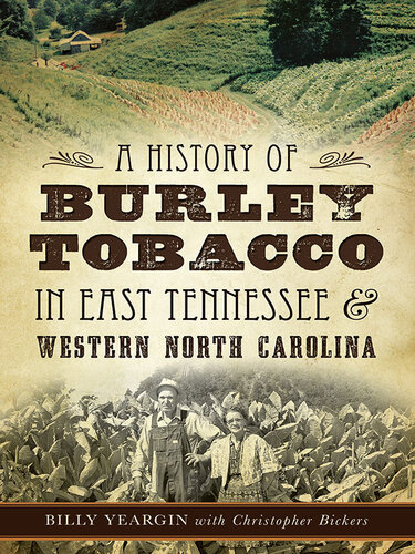 A History of Burley Tobacco in East Tennessee Western North Carolina