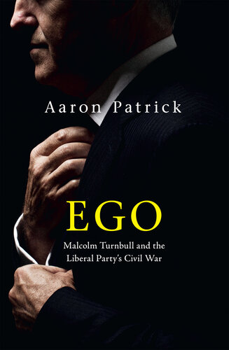 Ego: Malcolm Turnbull and the Liberal Party's Civil War