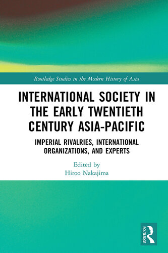 International Society in the Early Twentieth Century Asia-Pacific: Imperial Rivalries, International Organizations, and Experts