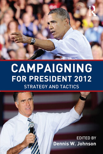 Campaigning for President 2012: Strategy and Tactics