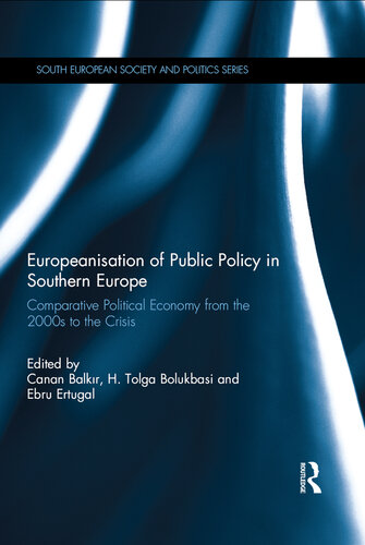 Europeanisation of Public Policy in Southern Europe: Comparative Political Economy From the 2000s to the Crisis