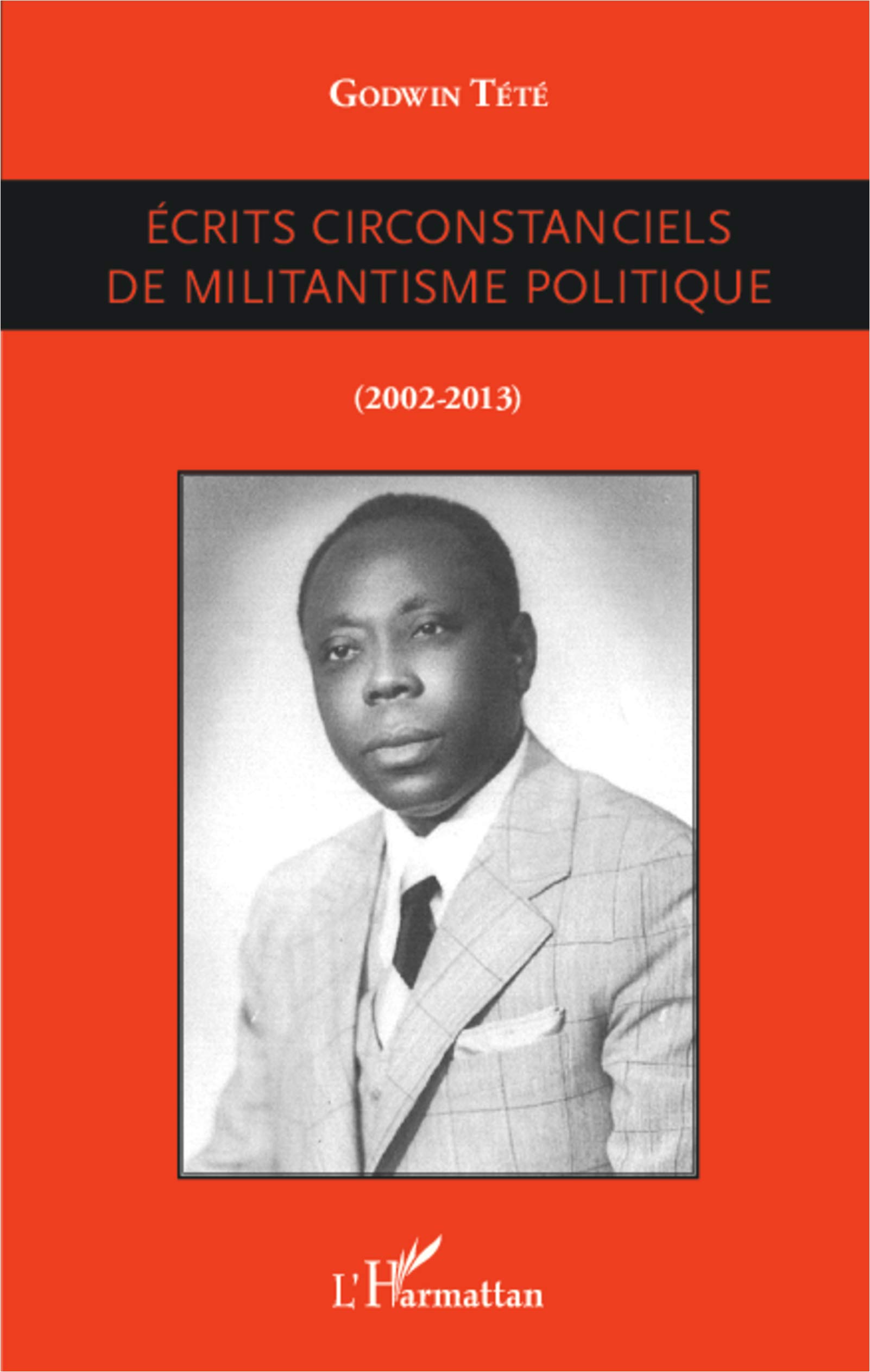 Écrits circonstanciels de militantisme politique: 2002-2013