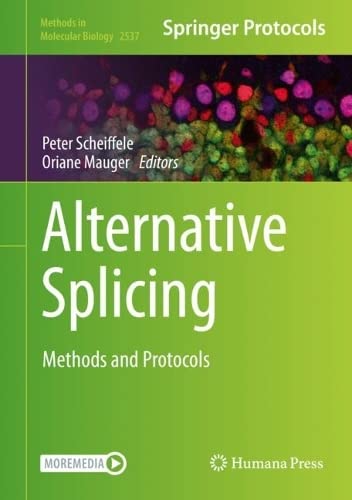 Alternative Splicing: Methods and Protocols (Methods in Molecular Biology, 2537)