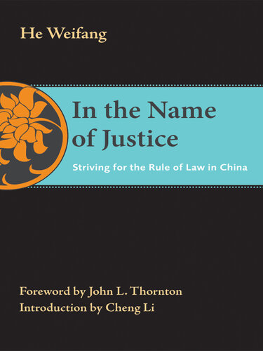 In the Name of Justice: Striving for the Rule of Law in China