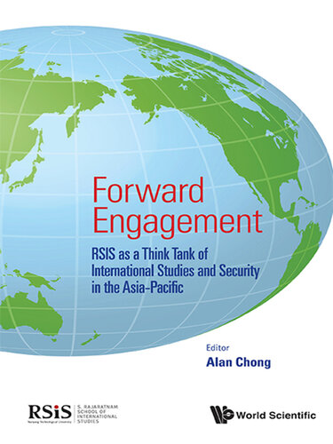 Forward Engagement: RSIS as a Think Tank of International Studies and Security in the Asia-Pacific