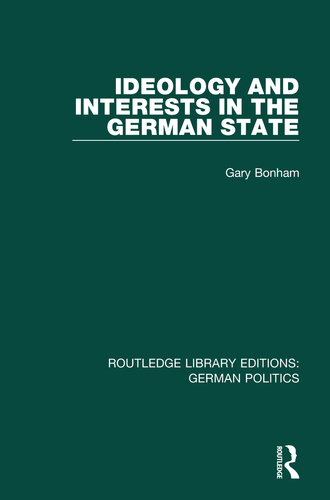 Ideology and Interests in the German State (Rle: German Politics)