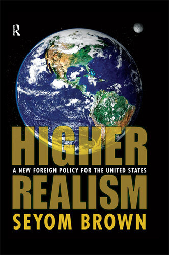 Higher Realism: A New Foreign Policy for the United States