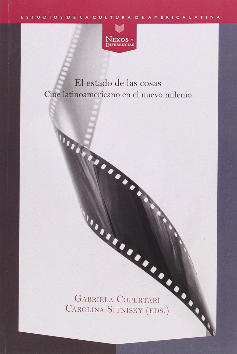 El estado de las cosas: cine latinoamericano en el nuevo milenio