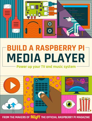 Build a Raspberry Pi Media Player: Power up your TV and music system