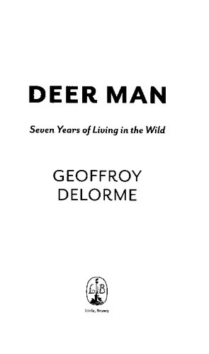 Deer Man: Seven Years of Living in the Wild