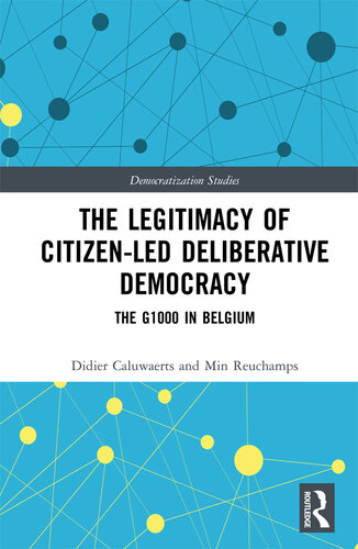 The Legitimacy of Citizen-Led Deliberative Democracy: The G1000 in Belgium