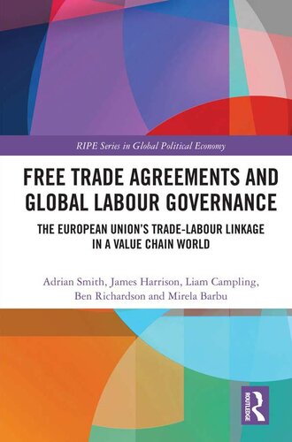 Free Trade Agreements and Global Labour Governance: The European Union's Trade-Labour Linkage in a Value Chain World