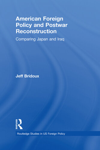 American Foreign Policy and Postwar Reconstruction: Comparing Japan and Iraq