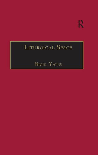 Liturgical Space: Christian Worship and Church Buildings in Western Europe 1500-2000