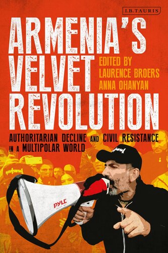 Armenia’s Velvet Revolution: The Decline and Defeat of Authoritarianism