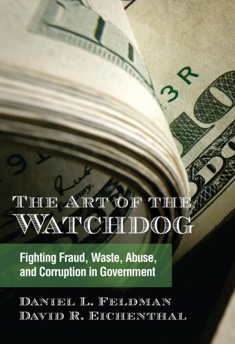 The Art of the Watchdog: Fighting Fraud, Waste, Abuse, and Corruption in Government