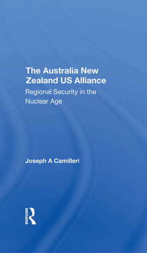 The Australia-New Zealand-U.S. Alliance: Regional Security in the Nuclear Age