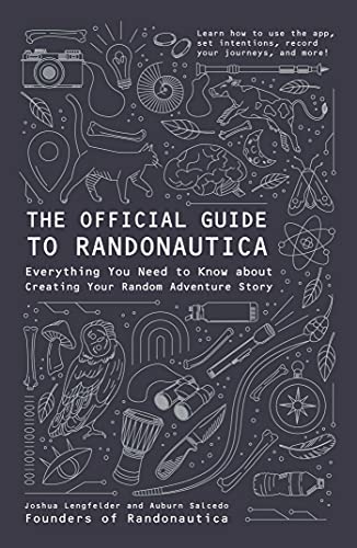 The Official Guide to Randonautica: Everything You Need to Know about Creating Your Random Adventure Story