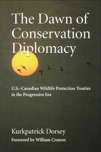 The dawn of conservation diplomacy : u.s.-canadian wildlife protection treaties in the progressive era