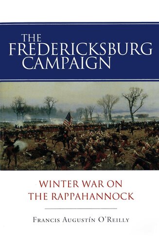 The Fredericksburg Campaign : winter war on the Rappahannock