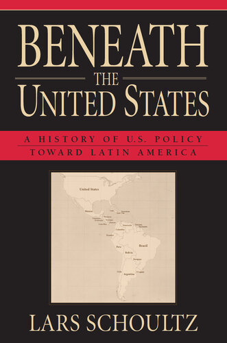 Beneath the United States: A History of U.S. Policy Toward Latin America